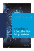 Compliance i det offentlige for praktikere af Stanley Stener Nielsen, Jens Teilberg Søndergaard og Sune Fugleholm
