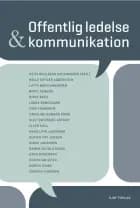 Offentlig ledelse og kommunikation af Heidi Salomonsen, Helle Aggerholm, Lotte Bøgh Andersen, Birte Asmuß, Rikke Bach, Laura Bundgaard, Finn Frandsen, Caroline Howard Grøn, Oluf Gøtzsche-Astrup, Ellen Hall, Mads Leth Jakobsen, Ulrich Thy Jensen, Winni Johansen, Osman Skjold Kingo, Hans Mogensen, Christian Qvick, Marita Svane og Christa Thomsen