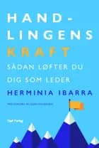Handlingens kraft af Herminia Ibarra