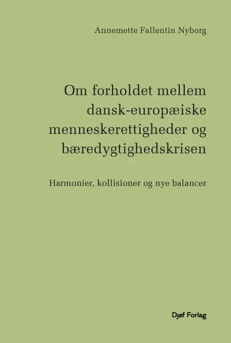 Om forholdet mellem dansk-europæiske menneskerettigheder og bæredygtighedskrisen af Annemette Fallentin Nyborg