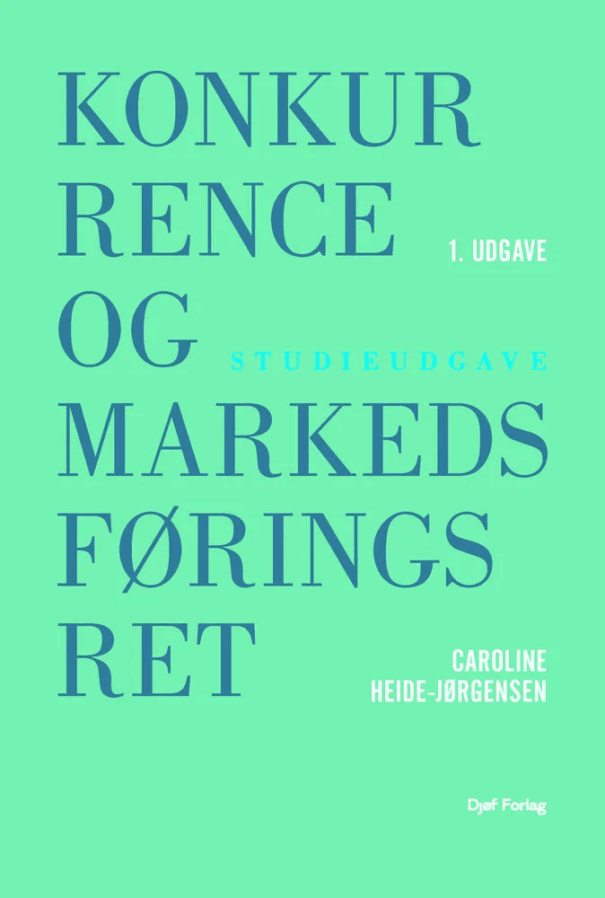Studieudgave - Konkurrence- og markedsføringsret af Caroline Heide-Jørgensen