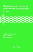 Medieansvarsloven og de presseetiske retningslinjer med kommentarer af Peter Lambert og Iben Gjessing