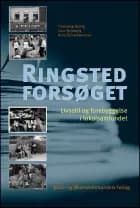 Ringstedforsøget af Flemming Balvig, Lars Holmberg og Anne-Stina Sørensen