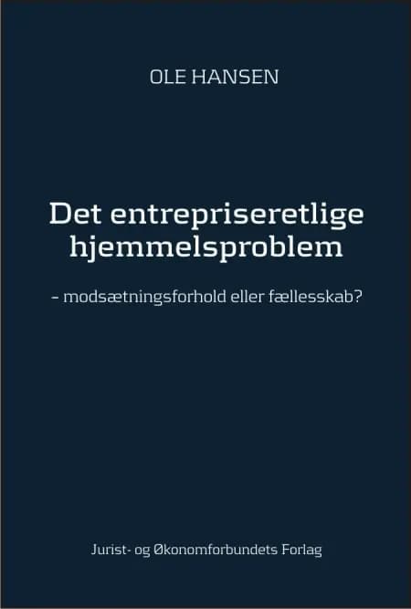 Det entrepriseretlige hjemmelsproblem af Ole Hansen