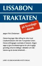 Lissabon Traktaten på hverdagsdansk af Jørgen Friis Christensen