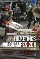 Folketingsvalgkampen 2011 i perspektiv af Kasper Møller Hansen og Karina Kosiara-Pedersen