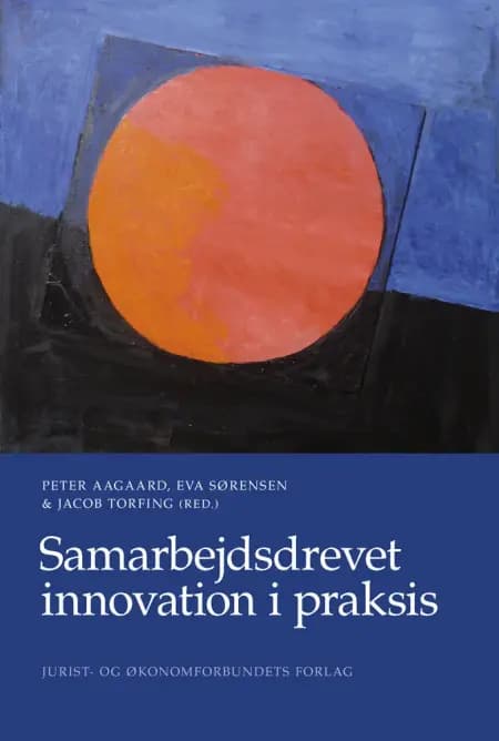 Samarbejdsdrevet innovation i praksis af Jacob Torfing