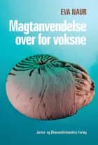 Magtanvendelse over for voksne af Eva Naur