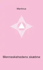 Menneskehedens skæbne (Småbog 1) af Martinus