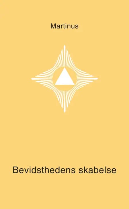 Bevidsthedens skabelse (småbog 14) af Martinus