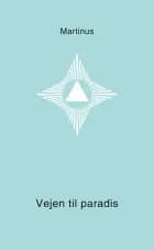 Vejen til paradis af Martinus