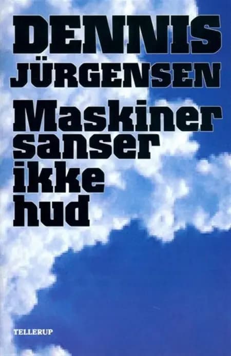 Maskiner sanser ikke hud af Dennis Jürgensen