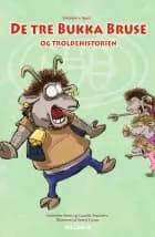 De tre Bukka Bruse og troldehistorien af Camilla Simonsen og Jeannette Steen