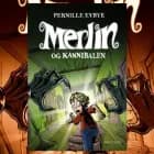 Merlin #1: Merlin og kannibalen af Pernille Eybye