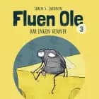 Fluen Ole #3: Fluen Ole har ingen venner af Søren S. Jakobsen