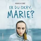 Er du okay, Marie? af Anika Eibe