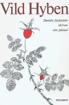 Vild hyben - Danske forfattere skriver om jalousi af Michael Strunge, Vibeke Vasbo og Charlotte Standgaard