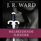 The Black Dagger Brotherhood #13: Helbredende hænder af J. R. Ward