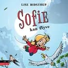 Sofie #3: Sofie kan flyve af Lise Bidstrup