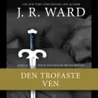 The Black Dagger Brotherhood #17: Den trofaste ven af J. R. Ward