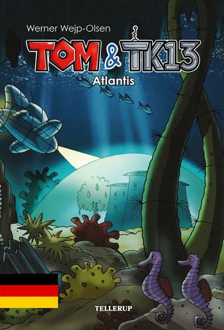 Tom & TK13 #2: Atlantis af Werner Wejp-Olsen