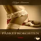 Det erotiske valg: Påskefrokosten (forført) af Kaya Sommer