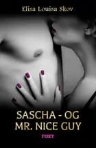 Sascha - og Mr. Nice Guy af Elisa Louisa Skov