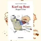 Karl og Bent #1: Karl og Bent bygger et hus af Jesper Felumb Conrad