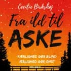 Fra ild til aske af Cecilie Birkshøj