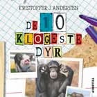 De 10 dyr: De 10 klogeste dyr af Kristoffer Jacob Andersen