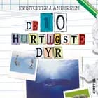 De 10 dyr: De 10 hurtigste dyr af Kristoffer Jacob Andersen