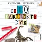 De 10 dyr: De 10 farligste dyr af Kristoffer Jacob Andersen
