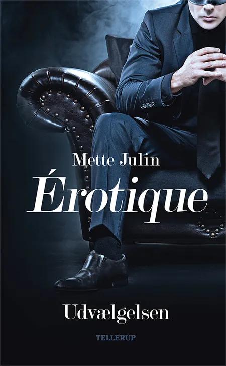 Érotique: Udvælgelsen af Mette Julin
