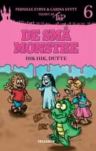 De små monstre #6: Hik hik, Dutte (LYT & LÆS) af Pernille Eybye og Carina Evytt