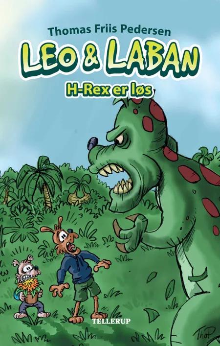 Leo & Laban #2: H-Rex er løs (Lyt & Læs) af Thomas Friis Pedersen