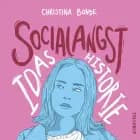 Angst #1: Socialangst: Idas historie af Christina Bonde