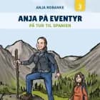 Anja på eventyr #3: På tur til Spanien af Anja Robanke