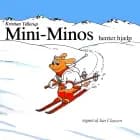 Mini-Minos #3: Mini-Minos henter hjælp (LYT & LÆS) af Kristian Tellerup