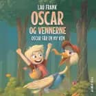 Oscar og vennerne #2: Oscar får en ny ven af Lau Frank