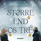 Større end os tre af Christina Bonde