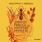 Sindssygt farlige og skræmmende myrer af Kristoffer Jacob Andersen