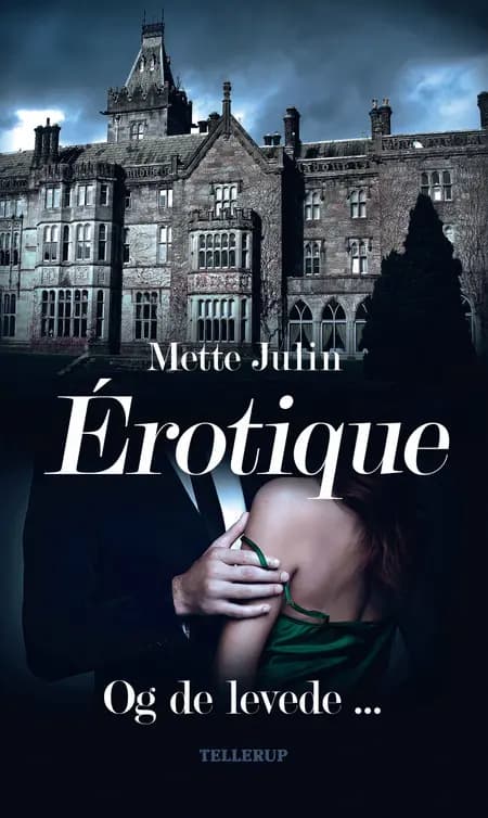 Érotique #2: Og de levede ... af Mette Julin