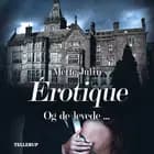 Érotique #2: Og de levede ... af Mette Julin