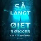 Så langt øjet rækker af Cecilie Birkshøj