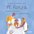 FC Forza #5: Fodbold, venskab og sukkersyge af Silja Lin og Thomas Vium