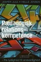 Pædagogisk relationskompetence af Jesper Juul