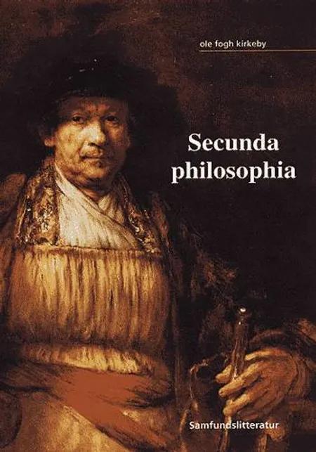 Secunda philosophia af Ole Fogh Kirkeby