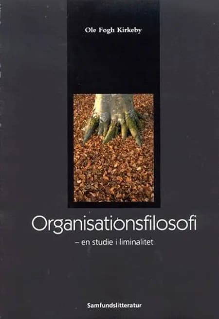 Organisationsfilosofi af Ole Fogh Kirkeby