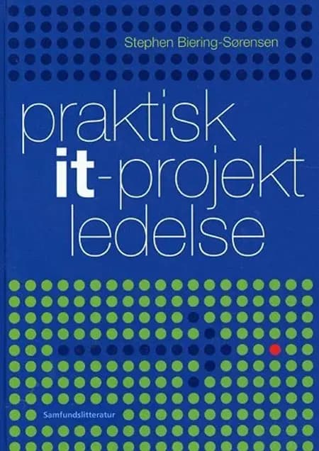 Praktisk it-projektledelse af Stephen Biering-Sørensen