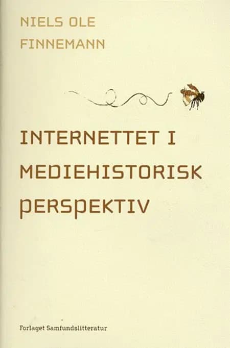 Internettet i mediehistorisk perspektiv af Niels Ole Finnemann